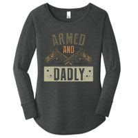 Armed And Dadly Funny Deadly Father For Fathers Day Women's Perfect Tri Tunic Long Sleeve Shirt