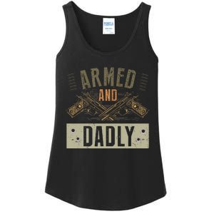 Armed And Dadly Funny Deadly Father For Fathers Day Ladies Essential Tank