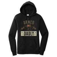 Armed And Dadly Funny Deadly Father For Fathers Day Women's Pullover Hoodie