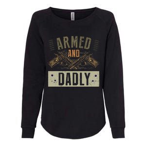 Armed And Dadly Funny Deadly Father For Fathers Day Womens California Wash Sweatshirt