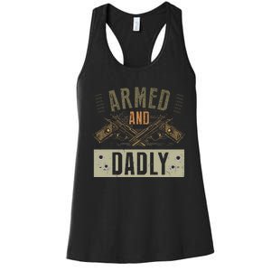 Armed And Dadly Funny Deadly Father For Fathers Day Women's Racerback Tank