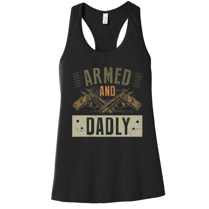 Armed And Dadly Funny Deadly Father For Fathers Day Women's Racerback Tank