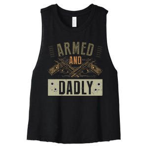 Armed And Dadly Funny Deadly Father For Fathers Day Women's Racerback Cropped Tank