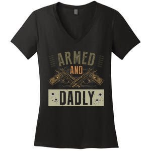 Armed And Dadly Funny Deadly Father For Fathers Day Women's V-Neck T-Shirt