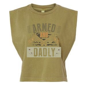 Armed And Dadly Funny Deadly Father For Fathers Day Garment-Dyed Women's Muscle Tee