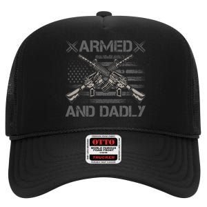 Armed And Dadly Funny Deadly Father Gifts For Fathers Day High Crown Mesh Back Trucker Hat