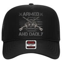 Armed And Dadly Funny Deadly Father Gifts For Fathers Day High Crown Mesh Back Trucker Hat