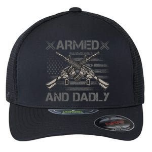 Armed And Dadly Funny Deadly Father Gifts For Fathers Day Flexfit Unipanel Trucker Cap