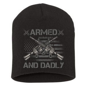 Armed And Dadly Funny Deadly Father Gifts For Fathers Day Short Acrylic Beanie