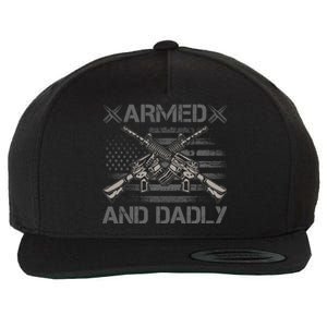 Armed And Dadly Funny Deadly Father Gifts For Fathers Day Wool Snapback Cap