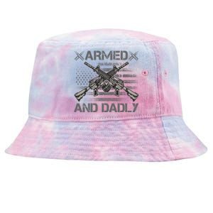 Armed And Dadly Funny Deadly Father Gifts For Fathers Day Tie-Dyed Bucket Hat