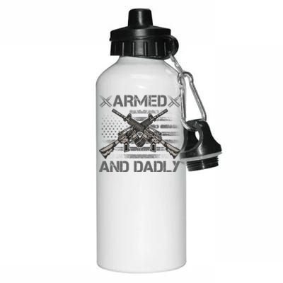 Armed And Dadly Funny Deadly Father Gifts For Fathers Day Aluminum Water Bottle