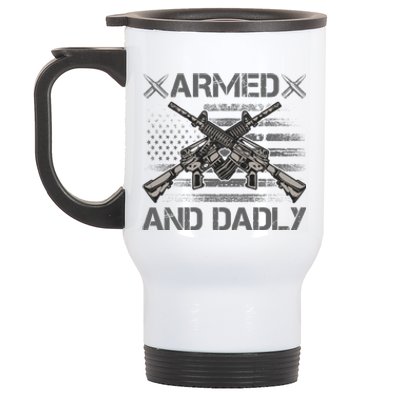 Armed And Dadly Funny Deadly Father Gifts For Fathers Day Stainless Steel Travel Mug