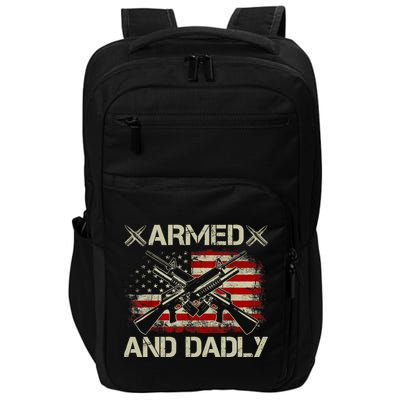Armed And Dadly Funny Deadly Father Gifts For Fathers Day Impact Tech Backpack