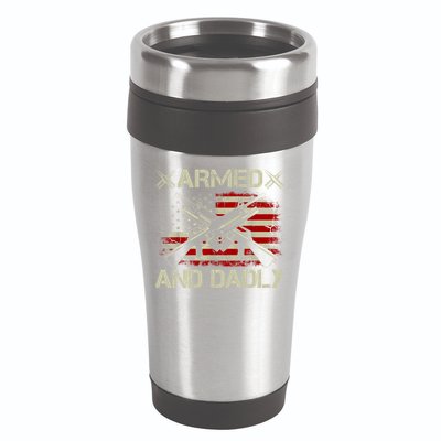 Armed And Dadly Funny Deadly Father Gifts For Fathers Day 16oz Travel Tumbler