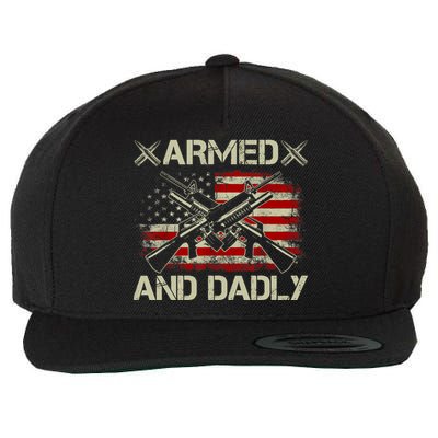 Armed And Dadly Funny Deadly Father Gifts For Fathers Day Wool Snapback Cap
