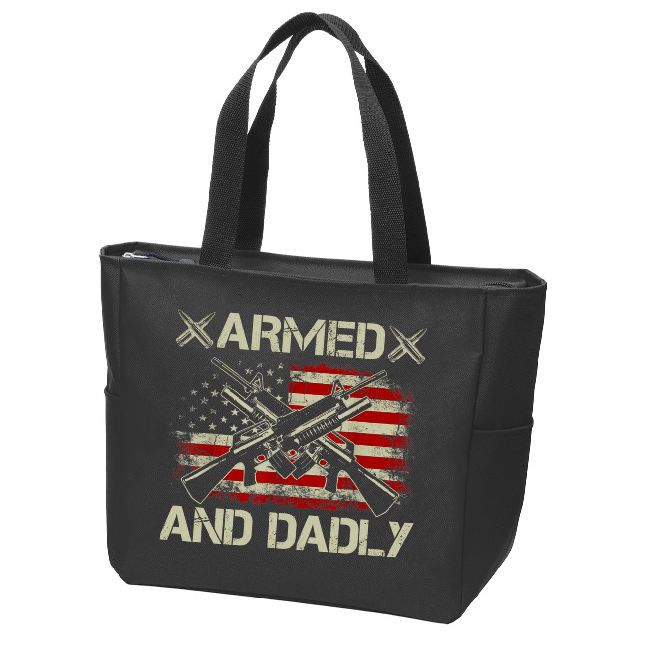 Armed And Dadly Funny Deadly Father Gifts For Fathers Day Zip Tote Bag