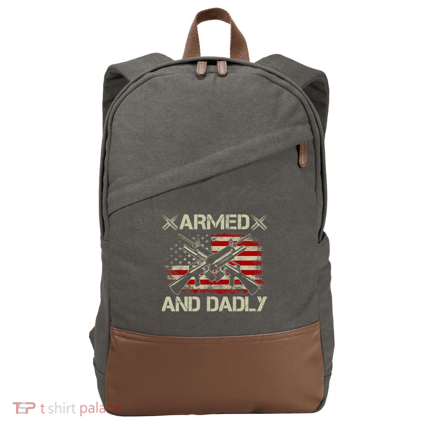 Armed And Dadly Funny Deadly Father Gifts For Fathers Day Cotton Canvas Backpack