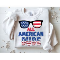 All American Dude 4th Of July Sweatshirt