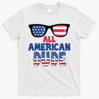 All American Dude 4th Of July T-Shirt