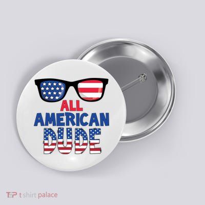 All American Dude 4th Of July Button