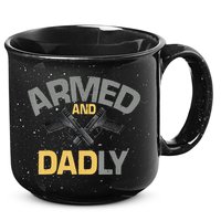 Armed And Dadly Funny Deadly Father Gifts For Fathers Day 15oz Campfire Ceramic Mug