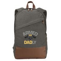 Armed And Dadly Funny Deadly Father Gifts For Fathers Day Cotton Canvas Backpack