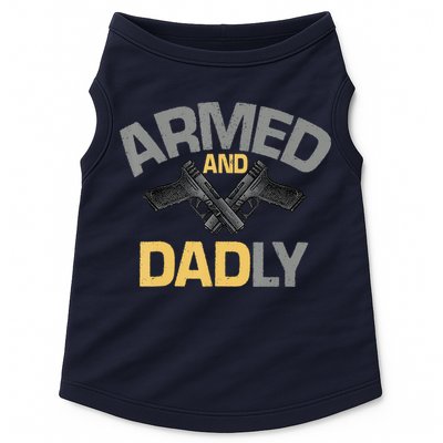 Armed And Dadly Funny Deadly Father Gifts For Fathers Day Doggie Tank