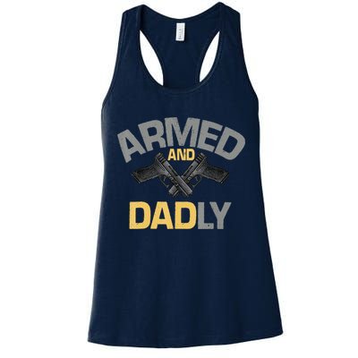 Armed And Dadly Funny Deadly Father Gifts For Fathers Day Womens Tank Top