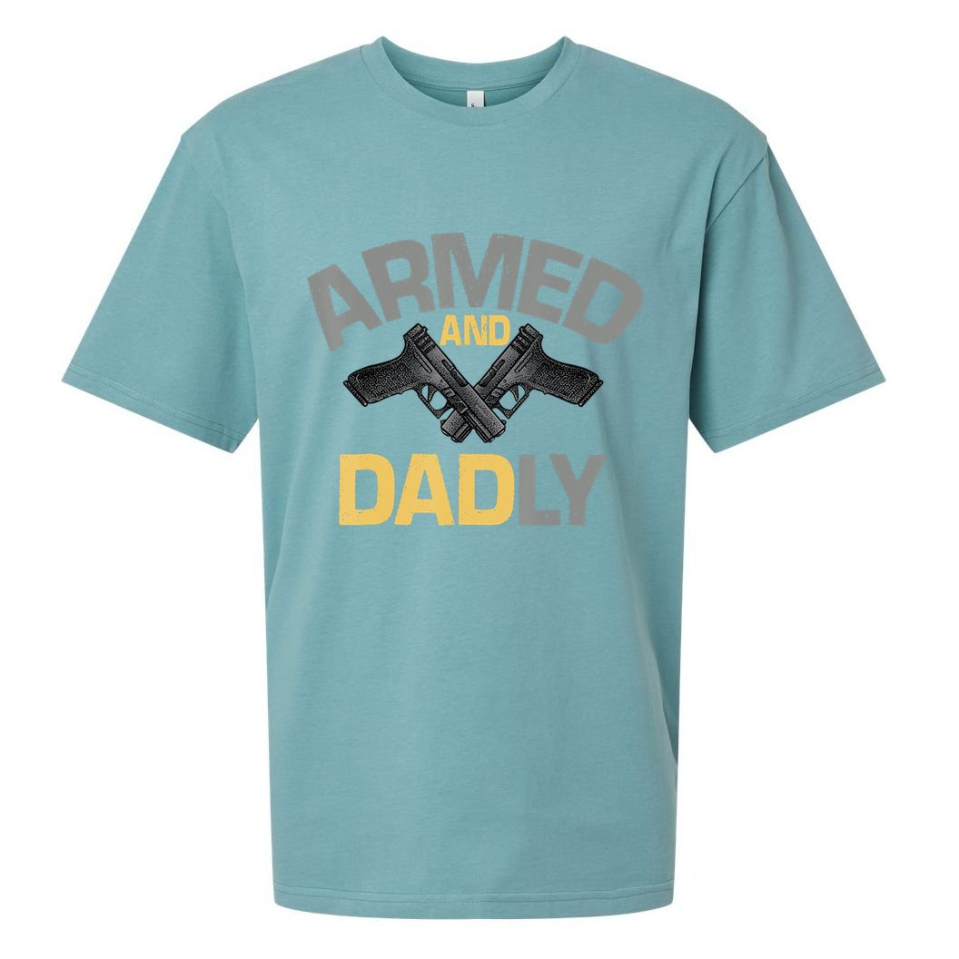 Armed And Dadly Funny Deadly Father Gifts For Fathers Day Sueded Cloud Jersey T-Shirt