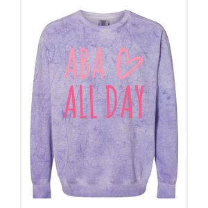 Aba All Day Autism Psychology Behavior Analyst Gift Colorblast Crewneck Sweatshirt