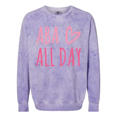 Aba All Day Autism Psychology Behavior Analyst Gift Colorblast Crewneck Sweatshirt