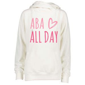 Aba All Day Autism Psychology Behavior Analyst Gift Womens Funnel Neck Pullover Hood