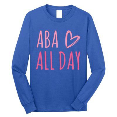 Aba All Day Autism Psychology Behavior Analyst Gift Long Sleeve Shirt