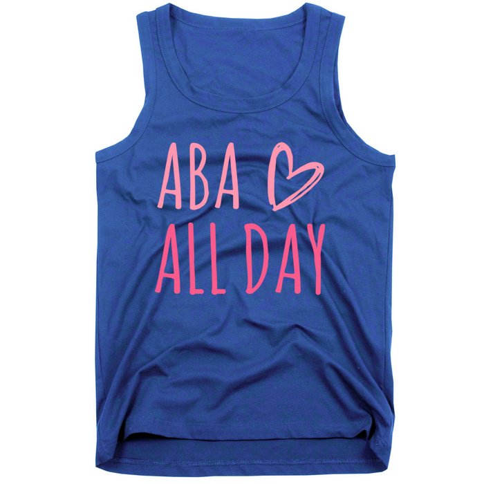 Aba All Day Autism Psychology Behavior Analyst Gift Tank Top