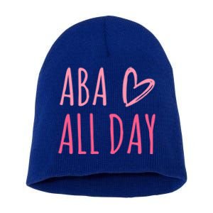 Aba All Day Autism Psychology Behavior Analyst Gift Short Acrylic Beanie