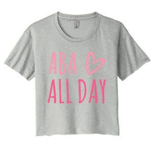 Aba All Day Autism Psychology Behavior Analyst Gift Women's Crop Top Tee