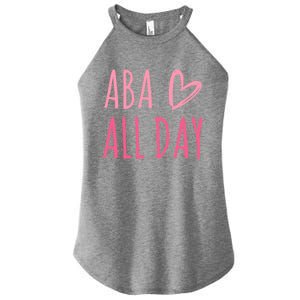 Aba All Day Autism Psychology Behavior Analyst Gift Women's Perfect Tri Rocker Tank