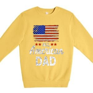 All American Dad July 4th America Flag Patriot Usa Premium Crewneck Sweatshirt