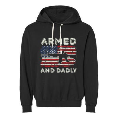Armed And Dadly Funny Deadly Father Gift For Father's Day Garment-Dyed Fleece Hoodie