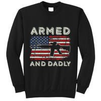 Armed And Dadly Funny Deadly Father Gift For Father's Day Sweatshirt