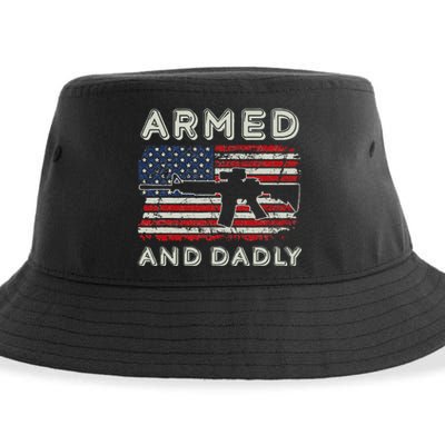 Armed And Dadly Funny Deadly Father Gift For Father's Day Sustainable Bucket Hat