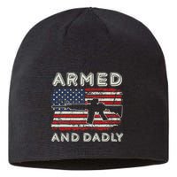 Armed And Dadly Funny Deadly Father Gift For Father's Day Sustainable Beanie