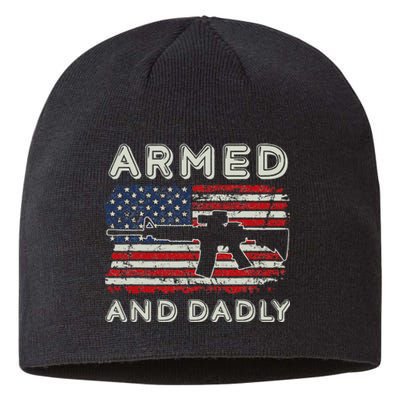 Armed And Dadly Funny Deadly Father Gift For Father's Day Sustainable Beanie