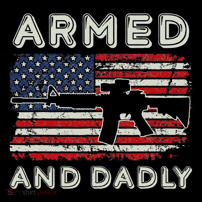 Armed And Dadly Funny Deadly Father Gift For Father's Day 16 in Basic Backpack