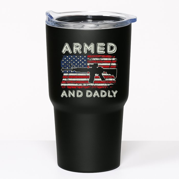Armed And Dadly Funny Deadly Father Gift For Father's Day Tumbler