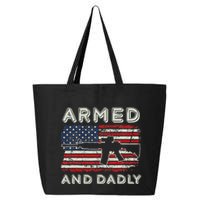 Armed And Dadly Funny Deadly Father Gift For Father's Day 25L Jumbo Tote