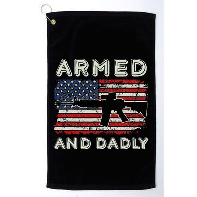 Armed And Dadly Funny Deadly Father Gift For Father's Day Golf Towel