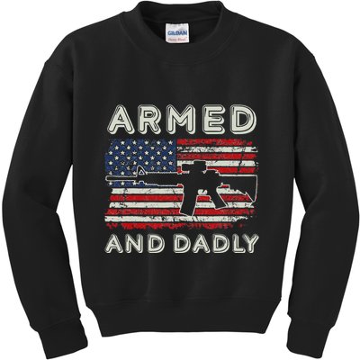 Armed And Dadly Funny Deadly Father Gift For Father's Day Kids Sweatshirt