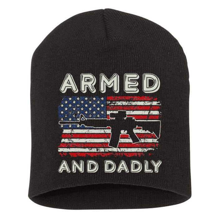 Armed And Dadly Funny Deadly Father Gift For Father's Day Short Acrylic Beanie